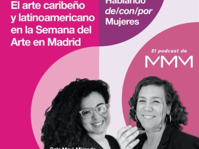 Gala Mayí-Miranda 03 Arte latinoamericano. Mujeres Mirando Mujeres Podcast Mujeres hablando de/con/por Mujeres